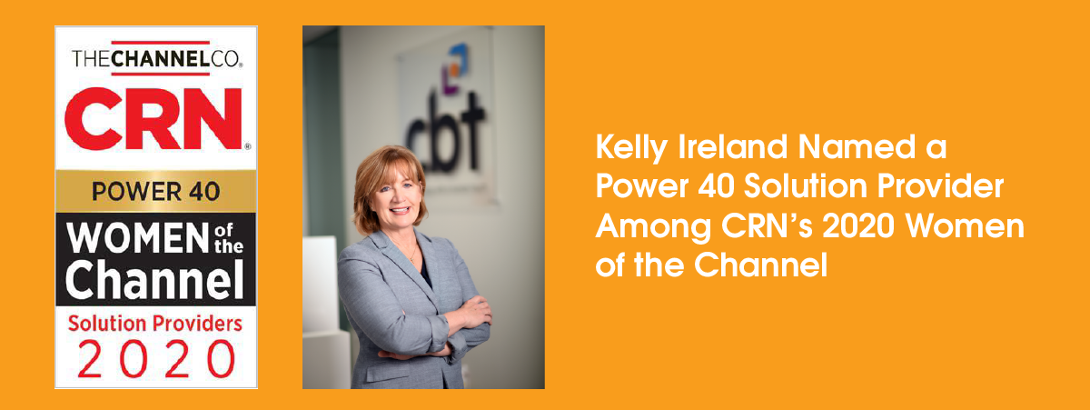Kelly Ireland Named Power 40 Solution Provider Among CRN Women of the Channel 2020